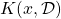 K(x, \mathcal{D})