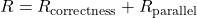 R = R_{\mathrm{correctness}} + R_{\mathrm{parallel}}