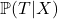 \mathbb{P}(T |X)