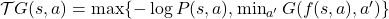 \mathcal{T}G(s, a) = \max\{-\log P(s, a), \min_{a'} G(f(s, a), a')\}