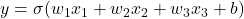 y = \sigma(w_1x_1 + w_2x_2 + w_3x_3 + b)