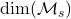 \mathrm{dim}(\mathcal{M}_s)