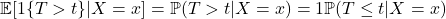 \mathbb{E}[1\{T > t\}|X = x] = \mathbb{P}(T > t|X = x) = 1 − \mathbb{P}(T \le t|X = x)