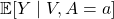 \mathbb{E}[Y \mid V, A =a]