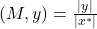 (M, y) = \frac{|y|}{|x^*|}