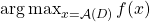 \arg\max_{x = \mathcal{A}(D)} f(x)