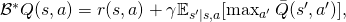 \mathcal{B}^*Q(s, a) = r(s, a) + \gamma \mathbb{E}_{s'|s, a} [\max_{a'} \bar{Q}(s', a')],