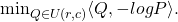 \min_{Q \in U(r,c)} \langle Q, -log P \rangle.