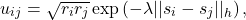 \[u_{ij} = \sqrt{r_i r_j}\exp\left(-\lambda ||s_i - s_j||_{h}\right),\]