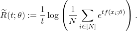 \[\widetilde{R} (t; \theta) := \frac{1}{t} \log\left(\frac{1}{N} \sum_{i \in [N]} e^{t f(x_i; \theta)}\right).\]