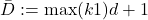 \bar{D} := \max (k − 1)d + 1