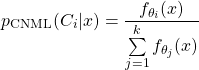 \[p_\text{CNML}(C_i|x) = \frac{f_{\theta_i}(x)}{\sum \limits_{j=1}^k f_{\theta_j}(x)}\]