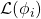 \mathcal{L}(\phi_i)