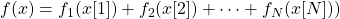 f(x) = f_1(x[1]) + f_2(x[2]) + \cdots + f_N(x[N]))