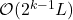 \mathcal{O}(2^{k-1}L)