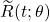 \widetilde{R}(t; \theta)