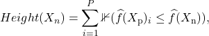 \[Height(X_n) = \sum\limits_{i = 1}^{P}\mathbb{1}(\widehat{f}(X_\text{p})_i \leq \widehat{f}(X_\text{n})),\]