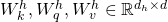 W^h_k, W^h_q, W^h_v\in \mathbb{R}^{d_h\times d}