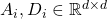 A_i, D_i \in \mathbb{R}^{d\times d}