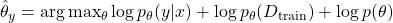 \hat \theta_y = \arg \max_\theta \log p_{\theta}(y \vert x) + \log p_{\theta}(D_{\text{train}}) + \log p(\theta)