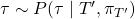 \tau\sim P(\tau \mid T', \pi_{T'})