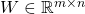 W\in \mathbb{R}^{m\times n}