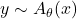 y \sim A_\theta(x)