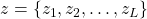 z = \{z_1, z_2, \dots, z_L\}