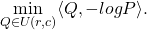 \begin{equation*} \min_{Q \in U(r,c)} \langle Q, -log P \rangle. \end{equation*}