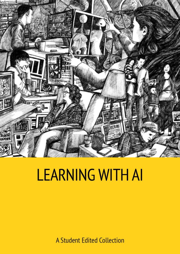 The cover of the 'Learning with AI' book. The top half features AI is everywhere by Ariyana Ahmad. In this image, multiple people are AI is everywhere, artwork by Ariyana Ahmadsurrounded by computer screens filled with data visualisations, charts, and technical information. A woman seated in an armchair appears deep in thought, surrounded by data-filled monitors. Beside her, a man leans over, using a tablet to assist with their inspection of a plant or tree. In the centre, a figure holds a large frame or screen displaying anatomical illustrations, representing the use of AI to analyse medical imagery. To the left, another person is intently observing a computer screen, while a second figure nearby is deeply immersed in analysing data. A woman dominates the right side of the composition, gazing upwards as if in contemplation or envisioning something beyond the immediate scene. The background features more people, including a family holding hands, and other abstract representations of data.